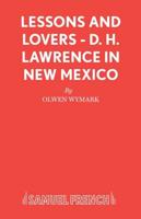 Lessons and Lovers - D. H. Lawrence in New Mexico