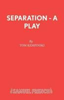 Separation - A Play