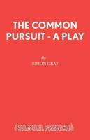 The Common Pursuit - A Play