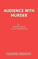 Audience With Murder