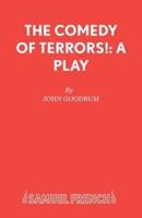 The Comedy of Terrors!: A Play