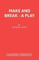 Make and Break - A Play