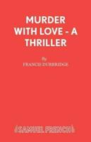 Murder with Love - A Thriller