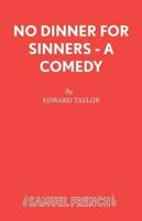 No Dinner for Sinners - A Comedy