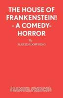 The House of Frankenstein! - A comedy-horror
