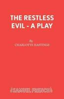 The Restless Evil - A Play