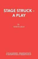 Stage Struck - A Play