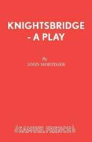 Knightsbridge - A Play