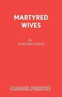 Martyred Wives