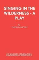 Singing in the Wilderness - A Play