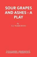 Sour Grapes and Ashes - A Play