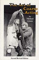 The Art of Coarse Acting, or, How to Wreck an Amateur Dramatic Society