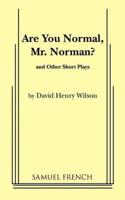 Are You Normal, Mr. Norman? And Other Short Plays