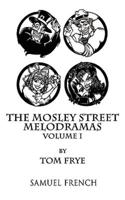 The Mosley Street Melodramas - Volume 1