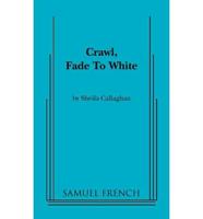 Crawl, Fade to White