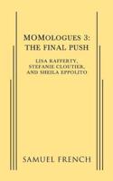 MOMologues 3: The Final Push