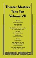 Theater Masters' Take Ten: Volume 7