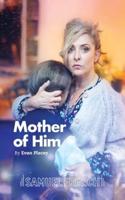 Mother of Him (UK Programme Text)