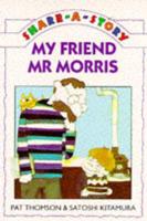 My Friend Mr Morris