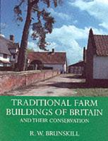 Traditional Farm Buildings of Britain and Their Conservation