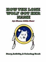 HOW THE LONE WOLF GOT HER NAME