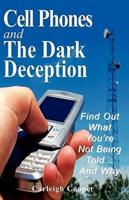 Cell Phones and The Dark Deception