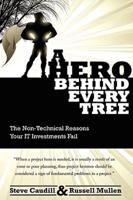 A Hero Behind Every Tree - The Non-Technical Reasons Your IT Investments Fail.