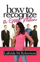 How to Recognize a Good Man