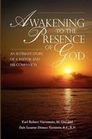 Awakening to the Presence of God An Intimate Story of a Pastor and His Companion