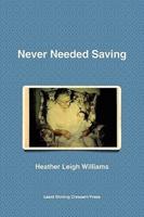Never Needed Saving