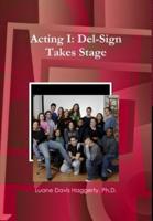 Acting I: Del-Sign Takes Stage