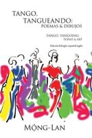 Tango, Tangueando: Poemas y Dibujos  (Tango, Tangoing: Poems & Art) (Bilingual Spanish/English Edition)