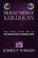The Secret Wisdom of Kukulkan