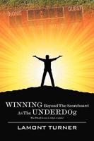 Winning Beyond the Scoreboard as the Underdog - The Final Score Is What Counts!