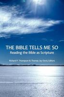 The Bible Tells Me So:  Reading the Bible as Scripture