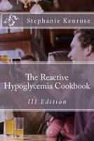 The Reactive Hypoglycemia Cookbook III Edition