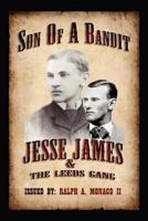 Son of A Bandit: Jesse James & The Leeds Gang