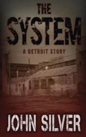 The System - A Detroit Story -