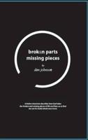 Broken Parts, Missing Pieces