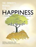 Owner's Manual for Happiness--Essential Elements of a Meaningful Life