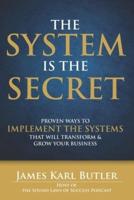 The System Is the Secret