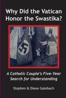 Why Did the Vatican Honor the Swastika?