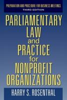 Parliamentary Law and Practice for Nonprofit Organizations: Preparation and Procedure for Business Meetings Third Edition