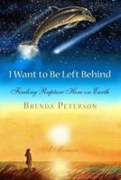 I Want to Be Left Behind