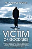 The Victim of Goodness