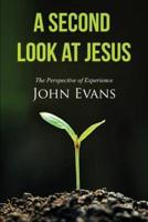 A Second Look at Jesus
