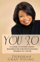 You 3.0 A Guide to Overcoming Roadblocks For Professional Women of Color