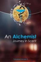 An Alchemist Journey in Scent