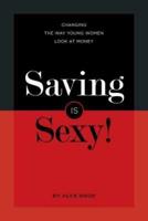 Saving Is Sexy!