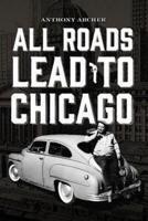 All Roads Lead To Chicago